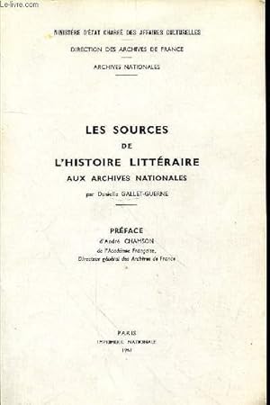 Image du vendeur pour LES SOURCES DE L'HISTOIRE LITTERAIRE AU ARCHIVES NATIONALES mis en vente par Le-Livre