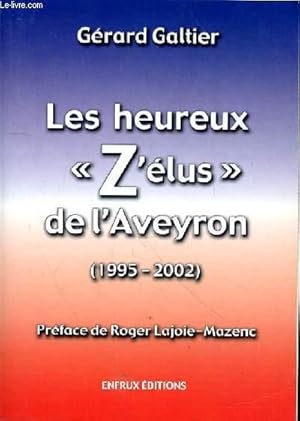 Image du vendeur pour LES HEUREUX Z'ELUS DE L'AVEYRON (1995-2002) mis en vente par Le-Livre