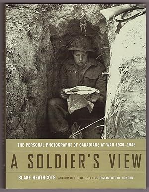 Image du vendeur pour A Soldiers View The Personal Photographs of Canadians at War 1939-1945 mis en vente par Ainsworth Books ( IOBA)