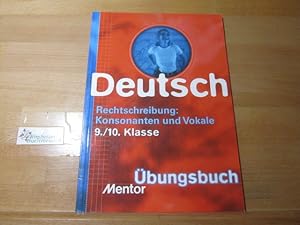 Bild des Verkufers fr Rechtschreibung: Konsonanten und Vokale; Teil: Kl. 9. 10./ Antje Kelle / Mentor-bungsbuch ; 802 : Deutsch zum Verkauf von Antiquariat im Kaiserviertel | Wimbauer Buchversand