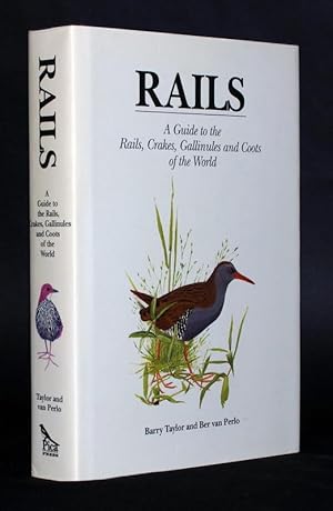 Rails. A Guide to the Rails, Crakes, Gallinules and Coots of the World. Illustrated by Ber van Pe...