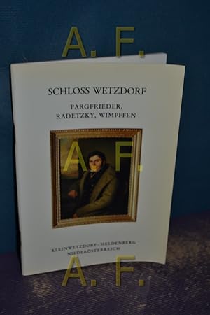 Seller image for Schloss Wetzdorf, Pargrieder, Radetzky, Wimpfen / Kleinwetzdorf, Heldenberg, Niedersterreich for sale by Antiquarische Fundgrube e.U.