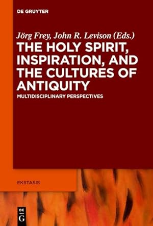 Bild des Verkufers fr The Holy Spirit, Inspiration, and the Cultures of Antiquity : Multidisciplinary Perspectives zum Verkauf von AHA-BUCH GmbH