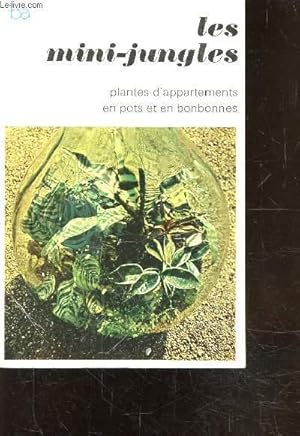 Image du vendeur pour LES MINI-JUNGLES - PLANTES D'APPARTEMENT EN POTS ET EN BONBONNES mis en vente par Le-Livre