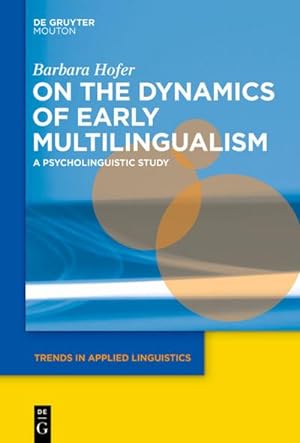 Bild des Verkufers fr On the Dynamics of Early Multilingualism : A Psycholinguistic Study zum Verkauf von AHA-BUCH GmbH