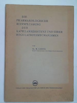 Imagen del vendedor de Die pharmakologische Beeinflussung der Kapillarresistenz und ihrer Regulationsmechanismen. a la venta por Antiquariat Maiwald