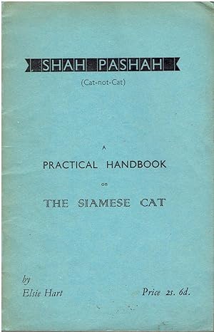 Shah Pashah (Cat-not-Cat) - A Practical Handbook of the Siamese Cat