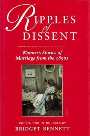 Bild des Verkufers fr Ripples of Dissent : Women's Stories of Marriage from the 1890s zum Verkauf von Adelaide Booksellers