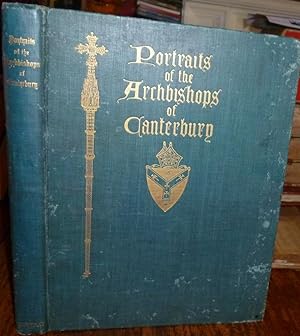 Portraits of the Archbishops of Canterbury. 1908, First Edition.; Illustrated.