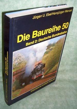 Seller image for Die Baureihe 50. Geschichte einer Unentbehrlichen. Bd. 2: Deutsche Bundesbahn. for sale by Antiquariat  Lwenstein