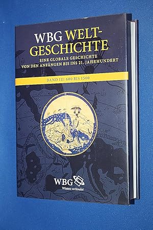 WBG-Weltgeschichte : Teil: Bd. 3., Weltdeutungen und Weltreligionen 600 bis 1500