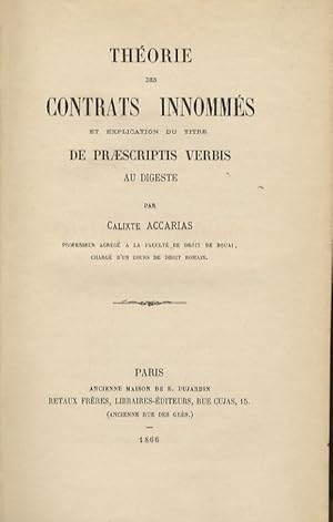 Théorie des contrats innommés et explication du titre de praescriptis verbis au digeste.