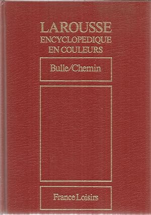 Larousse Encyclopedique en Couleurs - Tome4 - Bulle / Chemin