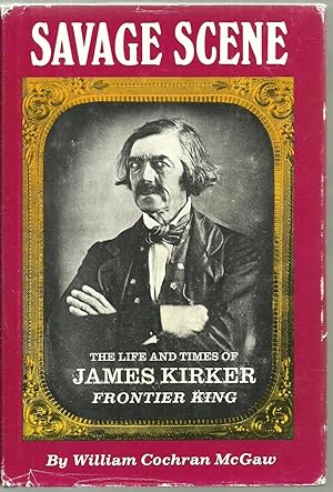 Immagine del venditore per Savage Scene: The Life And Times of James Kirker Frontier King venduto da Sabra Books