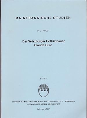 Der Würzburger Hofbildhauer Claude Curé