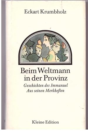 Imagen del vendedor de Beim Weltmann in der Provinz. Geschichten des Immanuel. Aus seinen Merkheften a la venta por Bcherpanorama Zwickau- Planitz