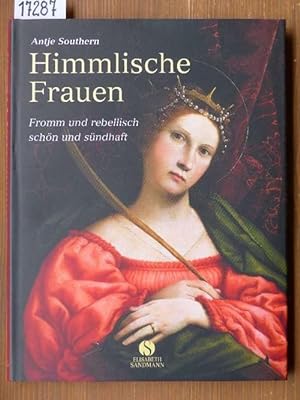 Bild des Verkufers fr Himmlische Frauen. Fromm und rebellisch, schn und sndhaft. zum Verkauf von Michael Fehlauer - Antiquariat