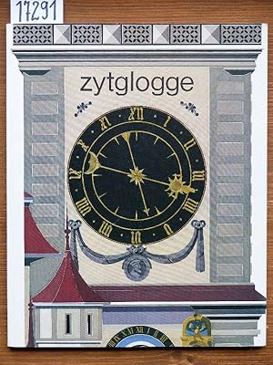 Zytglogge. Der Wehrturm, der zum Denkmal wurde. Ein Bericht zum Abschluss der Restaurierung 1981-...