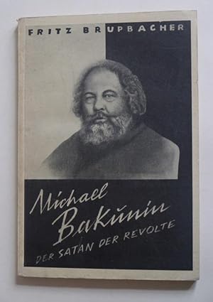 Immagine del venditore per Michael Bakunin. Der Satan der Revolte venduto da Auceps-Antiquariat Sebastian Vogler