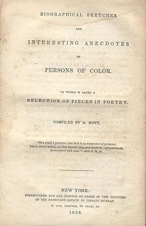 Biographical sketches and interesting anecdotes of persons of color. To which is added a selectio...