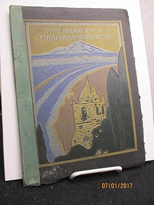 Immagine del venditore per The Road of a Thousand Wonders: The Coast Line-Shasta Route of the Southern Pacific from Los Angeles Through San Francisco, to Portland, a Journey of Over One Thousand Three Hundred Miles. venduto da Zephyr Books