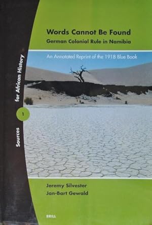 Seller image for Words Cannot Be Found: German Colonial Rule in Namibia: An Annotated Reprint of the 1918 Blue Book for sale by Friends of the Salem Public Library