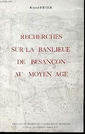 Imagen del vendedor de RECHERCHES SUR SA BANLIEUE DE BESANCON AU MOYEN AGE a la venta por Le-Livre