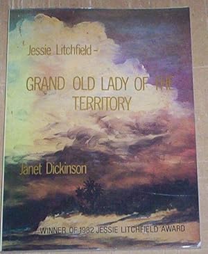 Seller image for Jessie Litchfield. Grand Old Lady of the Territory. for sale by Thylacine Fine Books