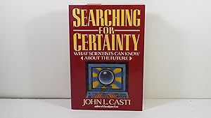 Seller image for Searching for Certainty: What Scientists Can Know About the Future for sale by Gene The Book Peddler