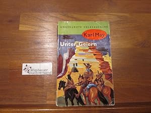 Seller image for Unter Geiern. [Hrsg. von E. A. Schmid] / Karl-May-Taschenbcher ; T. 35 for sale by Antiquariat im Kaiserviertel | Wimbauer Buchversand