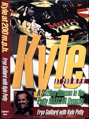 Seller image for Kyle at 200 M.P.H. / A Sizzling Season in the Petty NASCAR Dynasty (DOUBLE SIGNED BY KYLE & RICHARD PETTY) for sale by Cat's Curiosities
