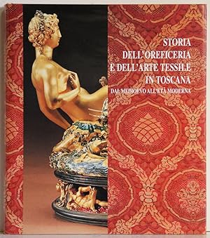 Storia dell'Oreficeria e dell'Arte Tessile in Toscana dal Medioevo all'Eta Moderna.