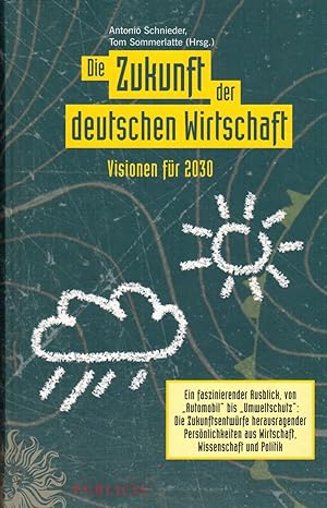 Seller image for Die Zukunft der deutschen Wirtschaft: Visionen fr 2030 for sale by Paderbuch e.Kfm. Inh. Ralf R. Eichmann