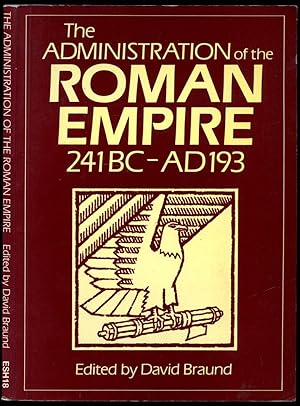 Imagen del vendedor de The Administration of the Roman Empire (241 BC - AD 193) Exeter Studies in History No. 18 a la venta por Little Stour Books PBFA Member