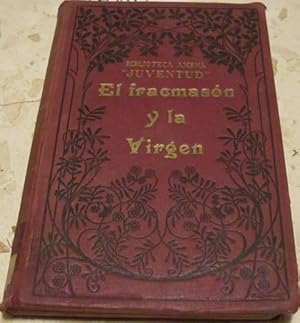 BIBLIOTECA AMENA JUVENTUD, TOMO VIII: El fracmasón y la virgen (F. BOUHOURS) + La espada y la cru...
