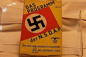 Das Programm der NSDAP und seine weltanschaulichen Grundgedanken von Dipl.-Ing. Gottfried Feder