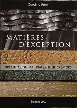 Bild des Verkufers fr Matieres D'Exception__Breathtaking Materials & Their Creators zum Verkauf von San Francisco Book Company