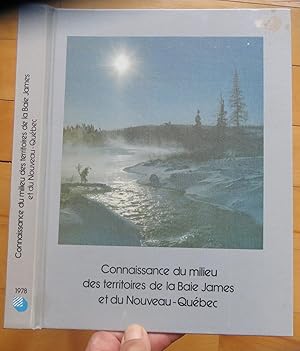 CONNAISSANCE DU MILIEU DES TERRITOIRES DE LA BAIE JAMES ET DU NOUVEAU QUÉBEC