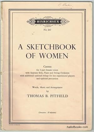 A Sketchbook Of Women: Cantata for 3-part female voices with Soprano Solo, Piano and String Orche...