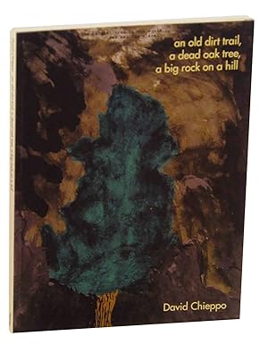 Immagine del venditore per An Old Dirt Trail, A Dead Oak Tree, A Big Rock on a Hill venduto da Jeff Hirsch Books, ABAA