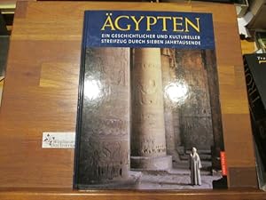 Ägypten : ein geschichtlicher und kultureller Streifzug durch sieben Jahrtausende. hrsg. von Jaro...