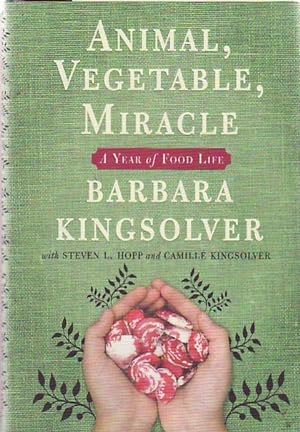 Immagine del venditore per Animal, Vegetable, Miracle: A Year of Food Life venduto da Sawtooth Books, ABAA