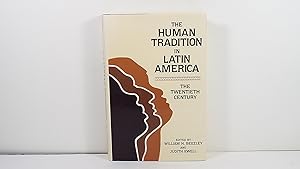 The Human Tradition in Latin America: The Twentieth Century (Latin American Silhouettes) (The Hum...