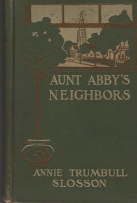 Image du vendeur pour Aunt Abby's Neighbors mis en vente par Reflection Publications