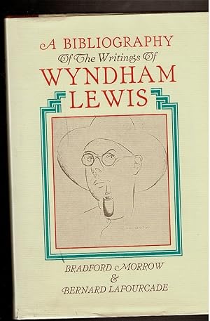 Seller image for A BIBLIOGRAPHY OF THE WRITINGS OF WYNDHAM LEWIS. for sale by Circle City Books
