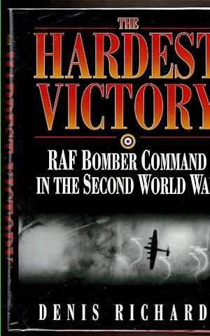 Seller image for THE HARDEST VICTORY. RAF Bomber Command in the Second World War. for sale by Circle City Books