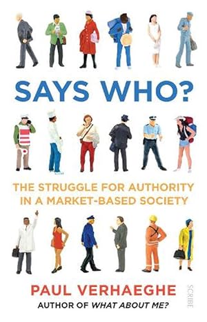 Imagen del vendedor de Says Who? The struggle for authority in a market-based society (Paperback) a la venta por Grand Eagle Retail