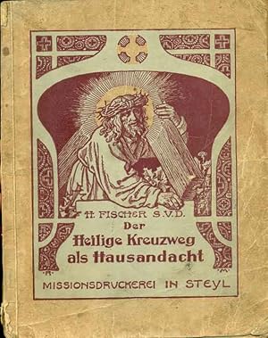 Imagen del vendedor de Der Heilige Kreuzweg als Hausandacht. a la venta por Online-Buchversand  Die Eule