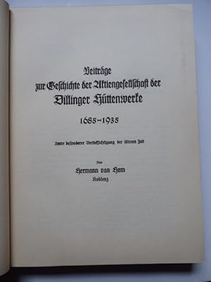 Seller image for 250 Jahre Dillinger Httenwerke. Beitrge zur Geschichte der Aktiengesellschaft der Dillinger Httenwerke 1685-1935. Unter besonderer Bercksichtigung der lteren Zeit. Von Hermann van Ham Koblenz. for sale by Antiquariat Heinzelmnnchen