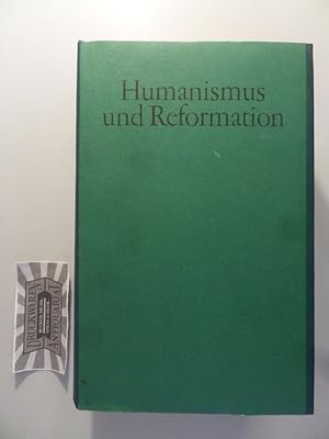 Seller image for Humanismus und Reformation - Deutsche Literatur im 16. Jahrhundert. for sale by Druckwaren Antiquariat